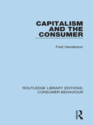 cover image of Capitalism and the Consumer (RLE Consumer Behaviour)
